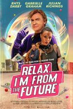 Watch Relax, I\'m from the Future Vodly