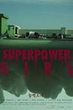 Watch Superpower Girl Vodly