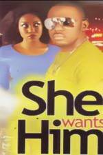 Watch She Wants Him Vodly