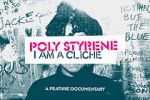 Watch Poly Styrene: I Am a Clich Vodly