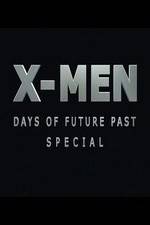 Watch X-Men: Days of Future Past Special Vodly