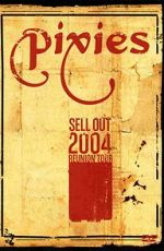 Watch The Pixies Sell Out: 2004 Reunion Tour Vodly