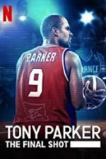 Watch Tony Parker: The Final Shot Vodly