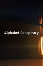 Watch The Alphabet Conspiracy Vodly