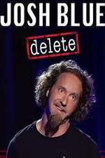 Watch Josh Blue Delete Vodly