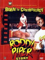 Watch Born to Controversy: The Roddy Piper Story Vodly