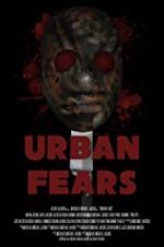 Watch Urban Fears Vodly