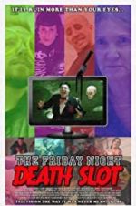 Watch The Friday Night Death Slot Vodly