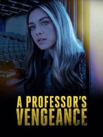 Watch A Professor\'s Vengeance Vodly