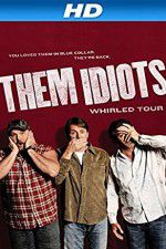 Watch Them Idiots Whirled Tour Vodly