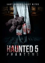 Watch Haunted 5: Phantoms Vodly