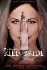 Watch You May Now Kill the Bride Vodly