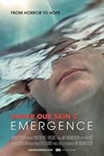 Watch Under Our Skin 2: Emergence Vodly