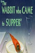 Watch The Wabbit Who Came to Supper Vodly