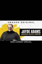 Watch Jayde Adams: Serious Black Jumper Vodly