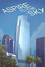 Watch Aspire to the Sky: The Wilshire Grand Story Vodly