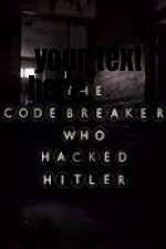 Watch The Codebreaker Who Hacked Hitler Vodly