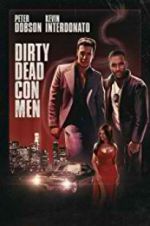 Watch Dirty Dead Con Men Vodly