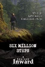 Watch Six Million Steps: A Journey Inward Vodly