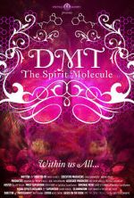 Watch DMT: The Spirit Molecule Vodly