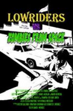 Watch Lowriders vs Zombies from Space Vodly