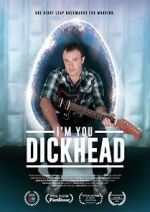 Watch I\'m You, Dickhead Vodly