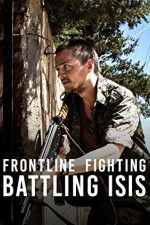 Watch Frontline Fighting Battling ISIS Vodly