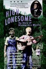 Watch High Lonesome The Story of Bluegrass Music Vodly