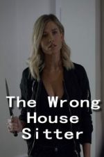 Watch The Wrong House Sitter Vodly