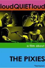 Watch loudQUIETloud A Film About the Pixies Vodly