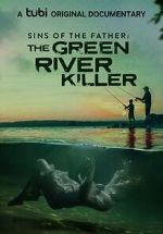 Watch Sins of the Father: The Green River Killer (TV Special 2022) Vodly