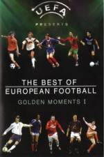 Watch The Best of European Football - Golden Moments 1 Vodly