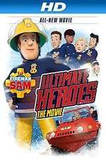 Watch Fireman Sam: Ultimate Heroes - The Movie Vodly