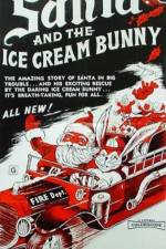 Watch Santa and the Ice Cream Bunny Vodly