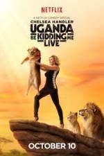 Watch Chelsea Handler Uganda Be Kidding Me Live Vodly