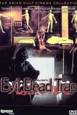 Watch Evil Dead Trap Vodly