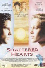 Watch Shattered Hearts A Moment of Truth Movie Vodly