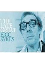 Watch The Late Great Eric Sykes Vodly