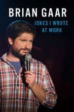 Watch Brian Gaar: Jokes I Wrote at Work Vodly