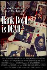 Watch Hank Boyd Is Dead Vodly