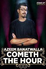 Watch Cometh the Hour by Azeem Banatwalla Vodly