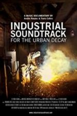 Watch Industrial Soundtrack for the Urban Decay Vodly