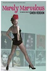 Watch Merely Marvelous: The Dancing Genius of Gwen Verdon Vodly