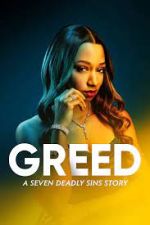 Watch Greed: A Seven Deadly Sins Story Vodly