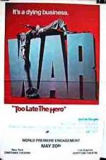 Watch Too Late the Hero Vodly