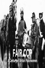 Watch Fair Cop: A Century of British Policewomen Vodly