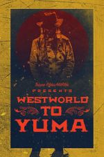 Watch Westworld to Yuma Vodly