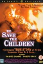 Watch To Save the Children Vodly