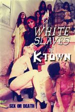 Watch White Slaves of K-Town Vodly