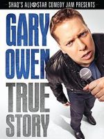 Watch Gary Owen: True Story Vodly